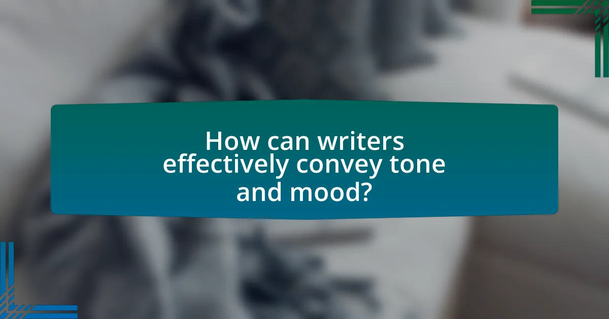 How can writers effectively convey tone and mood?