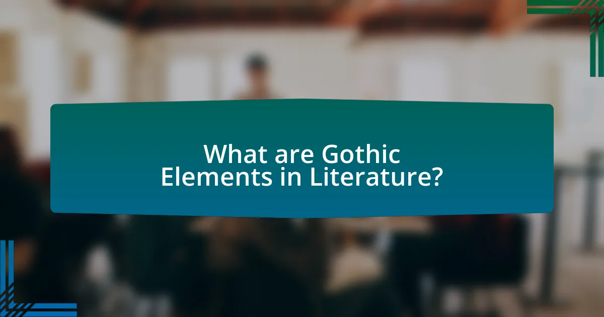 What are Gothic Elements in Literature?