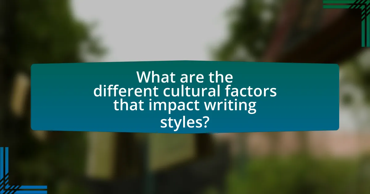 What are the different cultural factors that impact writing styles?